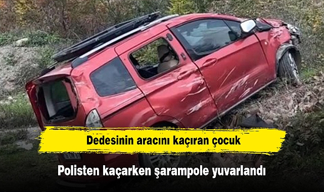 Dedesinin aracını kaçıran çocuk, polisten kaçarken şarampole yuvarlandı