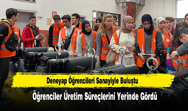 Deneyap Öğrencileri Sanayiyle Buluştu