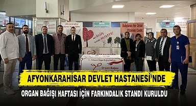 Devlet Hastanesi’nde Organ Bağışı Haftası İçin Farkındalık Standı Kuruldu