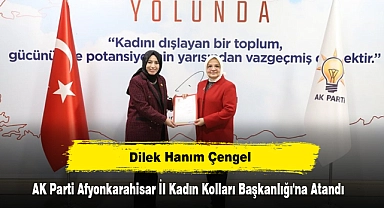 Dilek Hanım Çengel, AK Parti Afyonkarahisar İl Kadın Kolları Başkanlığı'na Atandı