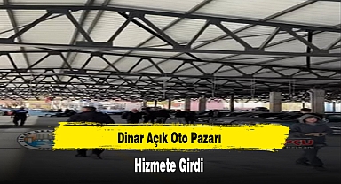 Dinar Açık Oto Pazarı Hizmete Girdi