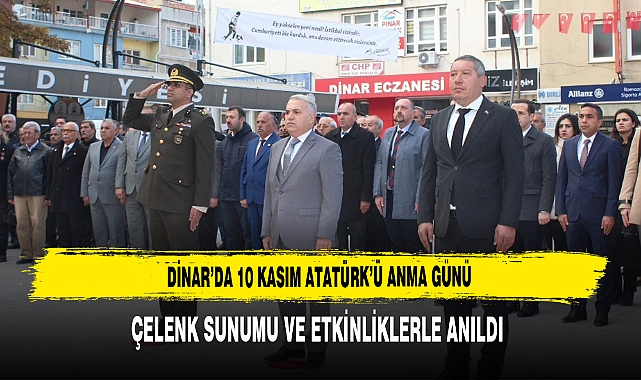 Dinar’da 10 Kasım Atatürk’ü Anma Günü