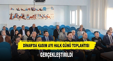 DİNAR'DA KASIM AYI HALK GÜNÜ TOPLANTISI GERÇEKLEŞTİRİLDİ