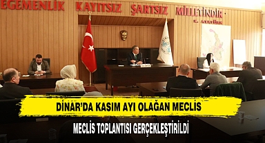Dinar’da Kasım Ayı Olağan Meclis Toplantısı Gerçekleştirildi