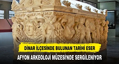 DİNAR İLÇESİNDE BULUNAN TARİHİ ESER, AFYON ARKEOLOJİ MÜZESİ'NDE SERGİLENİYOR