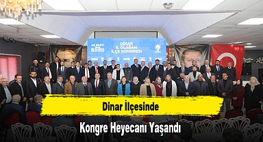 Dinar İlçesinde Kongre Heyecanı Yaşandı