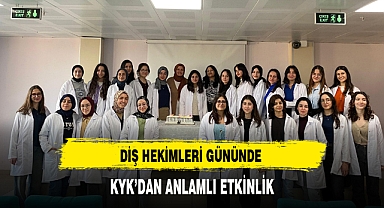 DİŞ HEKİMLERİ GÜNÜNDE KYK’DAN ANLAMLI ETKİNLİK