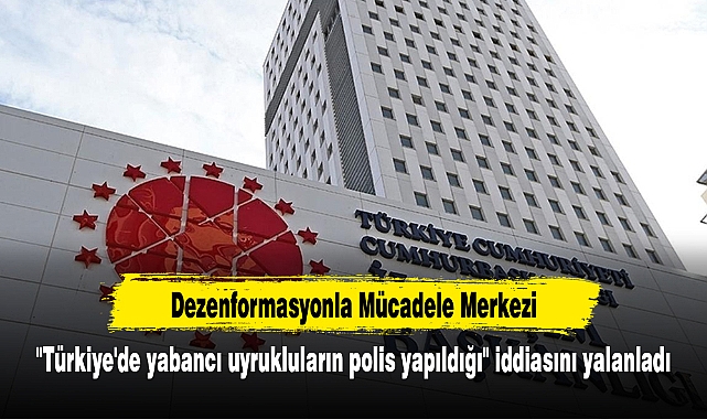 DMM, "Türkiye'de yabancı uyrukluların polis yapıldığı" iddiasını yalanladı