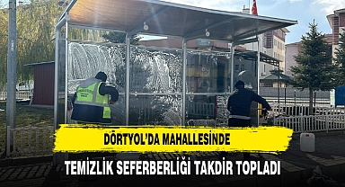 Dörtyol’da Mahallesinde Temizlik Seferberliği Takdir topladı