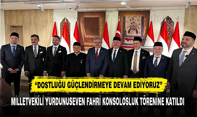 “DOSTLUĞU GÜÇLENDİRMEYE DEVAM EDİYORUZ”