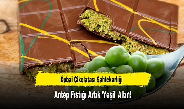 Dubai Çikolatası Sahtekarlığı