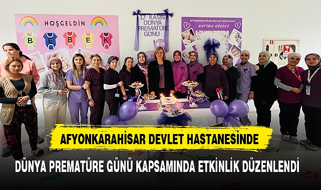 DÜNYA PREMATÜRE GÜNÜ KAPSAMINDA ETKİNLİK DÜZENLENDİ      
