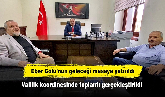 Eber Gölü’nün geleceği masaya yatırıldı