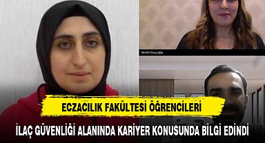 ECZACILIK FAKÜLTESİ ÖĞRENCİLERİ İLAÇ GÜVENLİĞİ ALANINDA KARİYER KONUSUNDA BİLGİ EDİNDİ