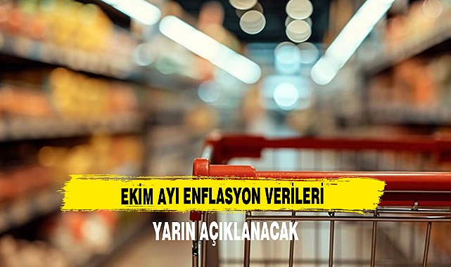 EKİM AYI ENFLASYON VERİLERİ YARIN AÇIKLANACAK