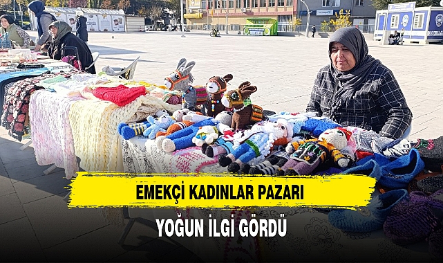 EMEKÇİ KADINLAR PAZARI YOĞUN İLGİ GÖRDÜ