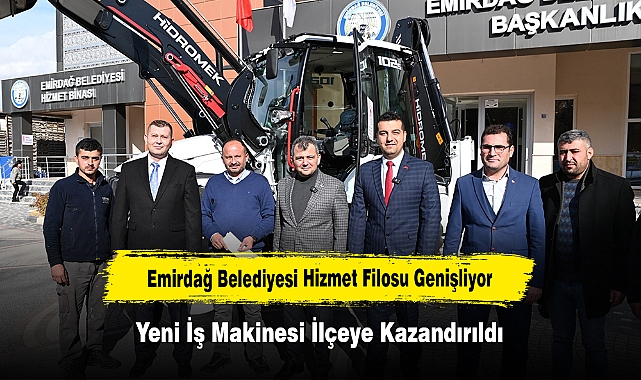 Emirdağ Belediyesi Hizmet Filosu Genişliyor: Yeni İş Makinesi İlçeye Kazandırıldı