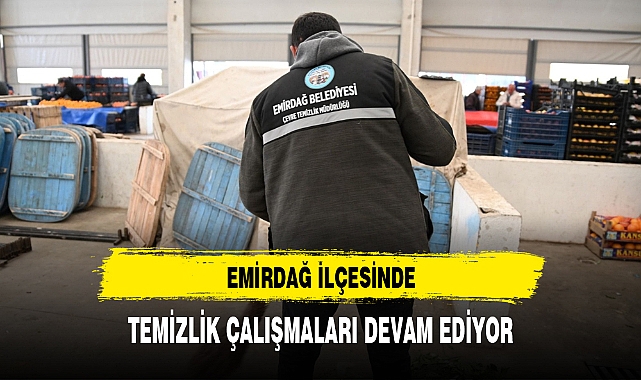 EMİRDAĞ İLÇESİNDE TEMİZLİK ÇALIŞMALARI DEVAM EDİYOR
