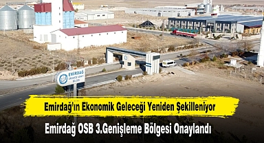 Emirdağ OSB 3.Genişleme Bölgesi Onaylandı
