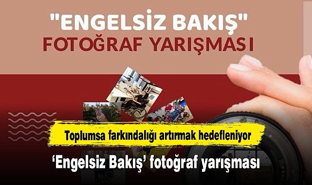 ‘Engelsiz Bakış’ Fotoğraf Yarışması