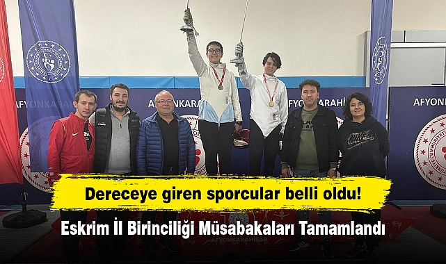 Eskrim İl Birinciliği Müsabakaları Tamamlandı: Dereceye giren sporcular belli oldu!