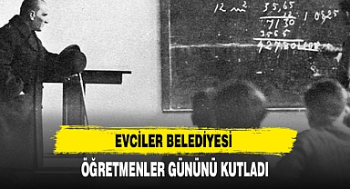 EVCİLER BELEDİYESİ ÖĞRETMENLER GÜNÜNÜ KUTLADI