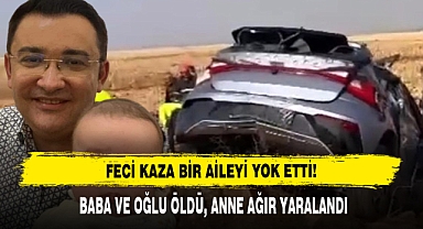 Feci Kaza Bir Aileyi Yok Etti: Baba ve Oğlu Öldü, Anne Ağır Yaralandı