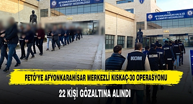 FETÖ'ye Afyonkarahisar Merkezli Kıskaç-30 Operasyonu