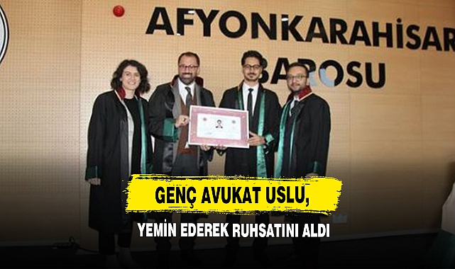 Genç Avukat Uslu, Yemin Ederek Ruhsatını Aldı
