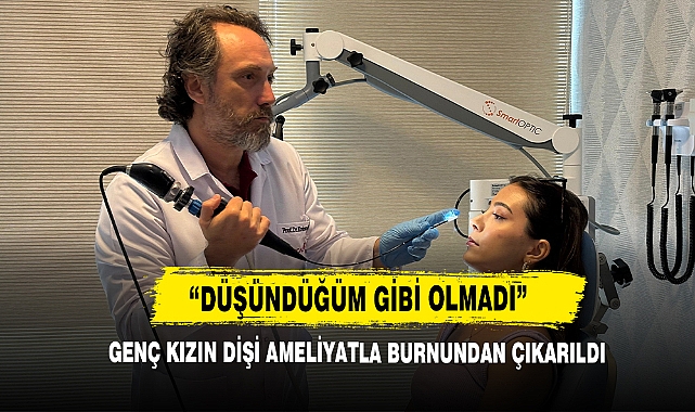 Genç Kızın Dişi Ameliyatla Burnundan Çıkarıldı