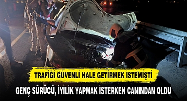GENÇ SÜRÜCÜ, İYİLİK YAPMAK İSTERKEN CANINDAN OLDU