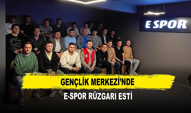 Gençlik Merkezi’nde E-Spor Rüzgarı Esti