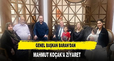 Genel Başkan Baran'dan Mahmut Koçak'a Ziyaret