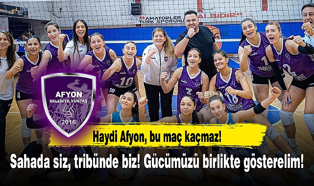 Haydi Afyon, bu maç kaçmaz! Sahada siz, tribünde biz! Gücümüzü birlikte gösterelim!