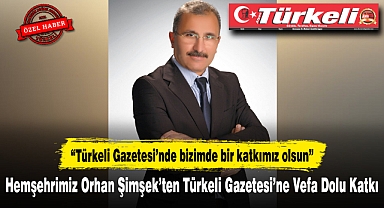 Hemşehrimiz Orhan Şimşek’ten Türkeli Gazetesi’ne Vefa Dolu Katkı
