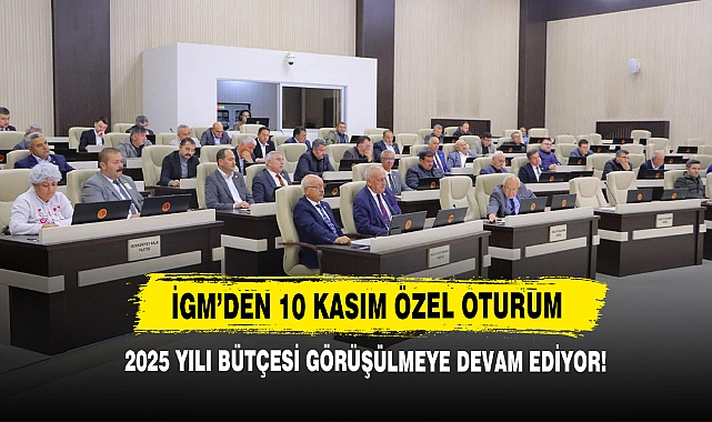İGM'den 10 Kasım Özel Oturum
