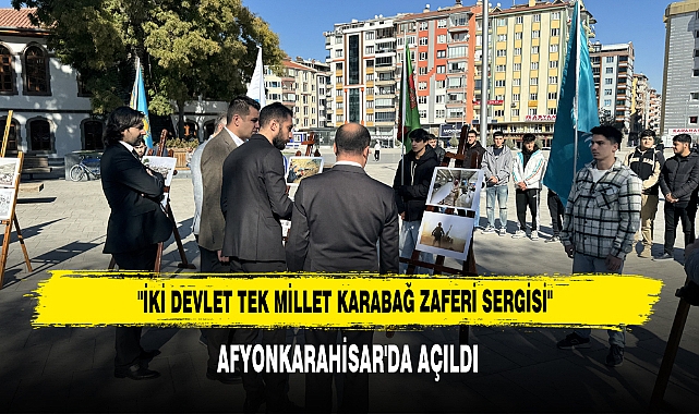 "İki Devlet Tek Millet Karabağ Zaferi Sergisi" Afyonkarahisar'da Açıldı