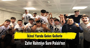 İkinci Yarıda Gelen Gollerle Zafer Rahmiye Sare Palalı'nın
