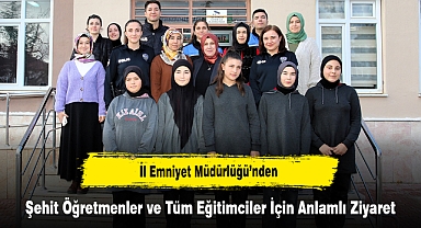 İl Emniyet Müdürlüğü'nden Şehit Öğretmenler ve Tüm Eğitimciler İçin Anlamlı Ziyaret