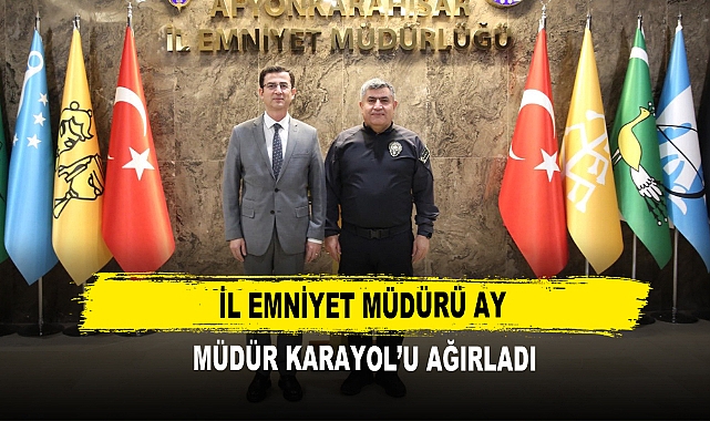 İl Emniyet Müdürü Ay Müdür Karayol’u Ağırladı