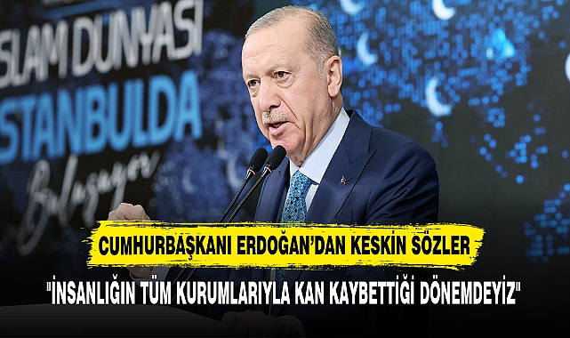 "İNSANLIĞIN TÜM KURUMLARIYLA KAN KAYBETTİĞİ DÖNEMDEYİZ"