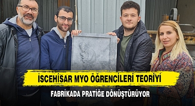 İscehisar MYO Öğrencileri Teoriyi Fabrikada Pratiğe Dönüştürüyor