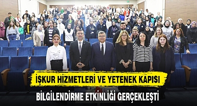 İŞKUR HİZMETLERİ VE YETENEK KAPISI BİLGİLENDİRME ETKİNLİĞİ GERÇEKLEŞTİ