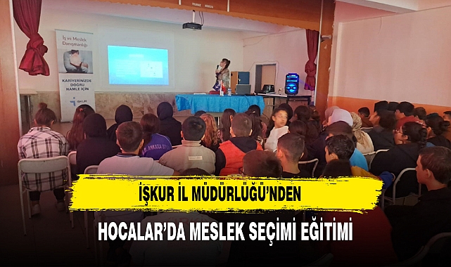 İŞKUR İl Müdürlüğü’nden Hocalar’da Meslek Seçimi Eğitimi