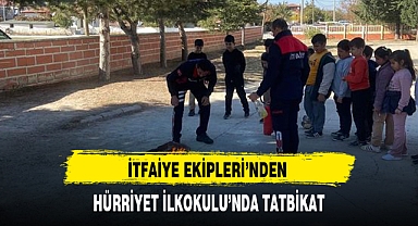 İTFAİYE EKİPLERİ'NDEN HÜRRİYET İLKOKULU'NDA TATBİKAT