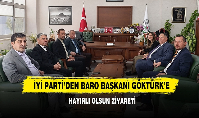 İYİ Parti’den Baro Başkanı Göktürk’e Hayırlı Olsun Ziyareti
