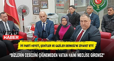 İYİ PARTİ HEYETİ, ŞEHİTLER VE GAZİLER DERNEĞİ'Nİ ZİYARET ETTİ