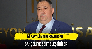 İYİ Partili Mısırlıoğlu'ndan Bahçeli'ye Sert Eleştiriler