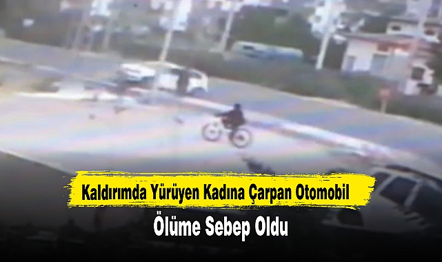 Kaldırımda Yürüyen Kadına Çarpan Otomobil Ölüme Sebep Oldu