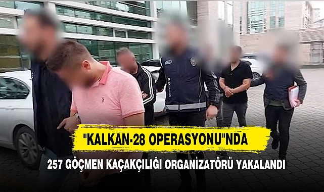 "Kalkan-28 Operasyonu"nda 257 Göçmen Kaçakçılığı Organizatörü Yakalandı